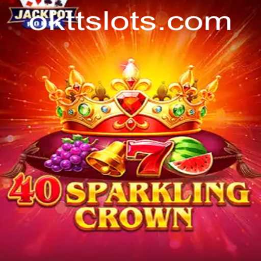 Unveiling 40SparklingCrown: A Comprehensive Guide to the OKTT Adventure