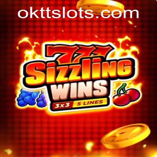 Exploring the Thrills of 777 Sizzling Wins: A Comprehensive Guide with OKTT