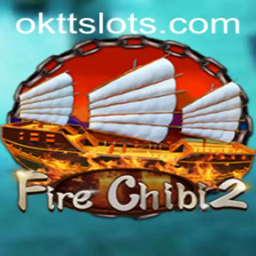 Exploring FireChibi2: Unleashing Flames and Fun with OKTT