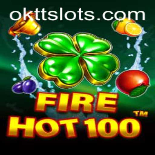 Exploring the Thrills of FireHot100: An In-Depth Guide to OKTT