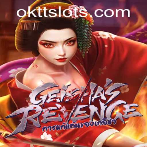 Explore the Intriguing World of GeishasRevenge with the OKTT Strategy