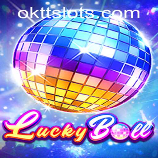 An In-depth Look into the Thrilling World of LuckyBall and Its Innovative OKTT