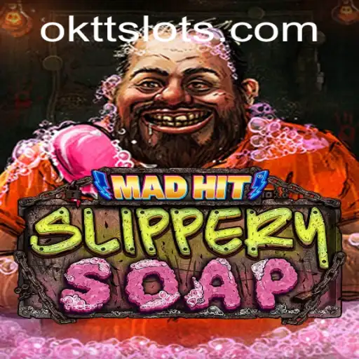 MadHitSlipperySoap: A Deep Dive into the Unpredictable World of OKTT