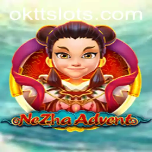 NeZhaAdvent: Embark on a Thrilling Journey with OKTT