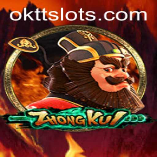 ZhongKui: Unveiling the Mystical Realm of OKTT Gaming